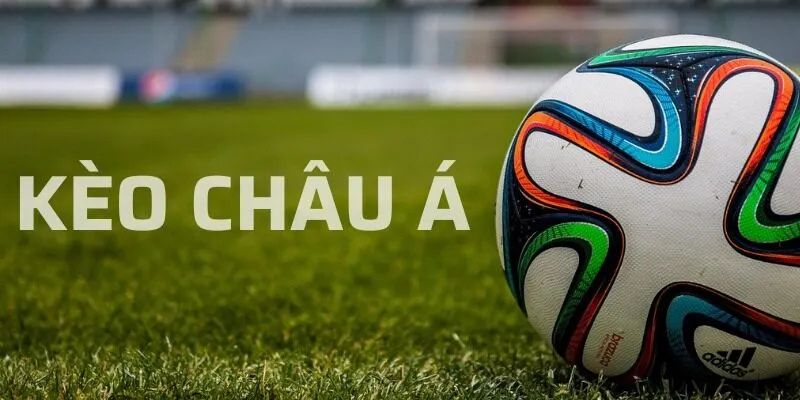 Kèo Châu Á - Soi Kèo Chuẩn Xác Thắng Lớn Mỗi Ngày